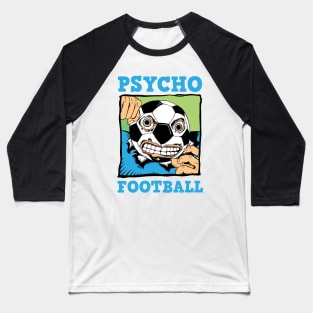 Psycho Football (World) Baseball T-Shirt